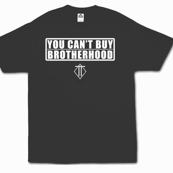 Can’t Buy Brotherhood Tee